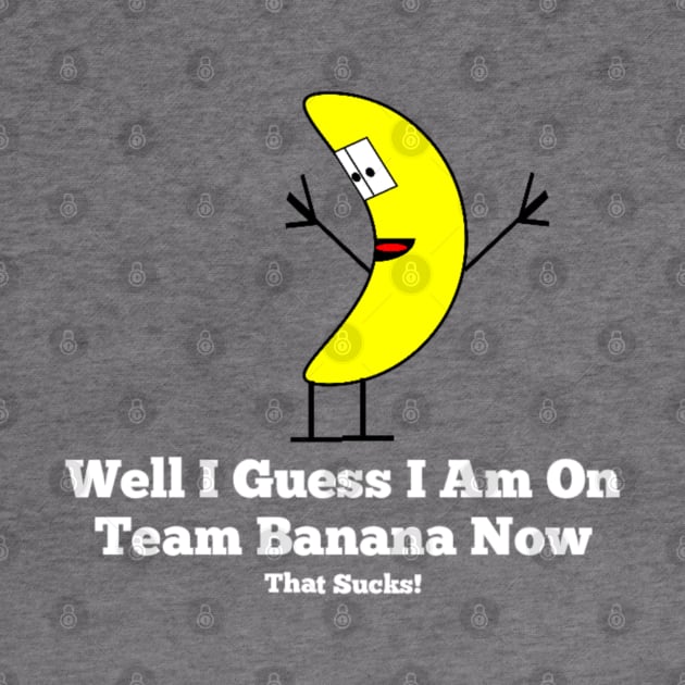 Team Banana by Bernesemountaindogstuff